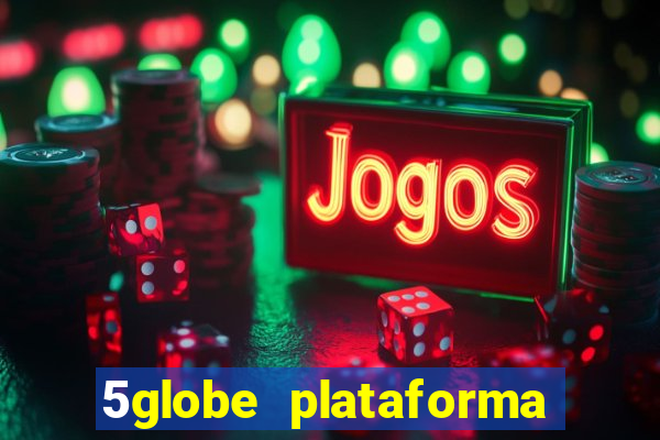 5globe plataforma de jogos